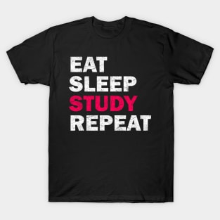 Eat Sleep Study Repeat - Study Motivation Gift T-Shirt